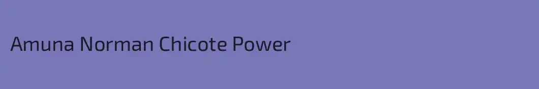 Amuna Norman Chicote Power 